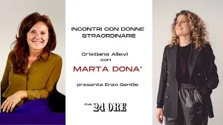Incontri con donne straordinarie - Marta Don&agrave;, una vita dietro le quinte