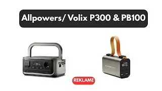 Allpowers: Volix P300 & PB100