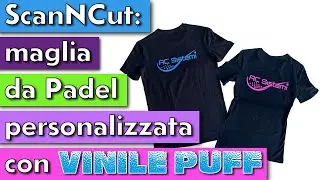 BROTHER SCANNCUT MAGLIA DA PADEL PERSONALIZZATA CON VINILE PUFF