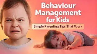 Behaviour Management for Kids | Simple Parenting Tips That Work