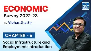 Social Infrastructure and Employment | Indian Economic Survey 2023-2024 | UPSC