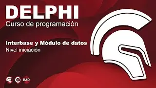 #1 Delphi. Interbase y Módulo de datos - Curso de Programación en Delphi
