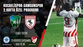 Kocaelispor-Samsunspor 2.Hafta &Ouml;zel Programı! İzmit'te Dev Randevu! Kocaelispor Siftah Peşinde