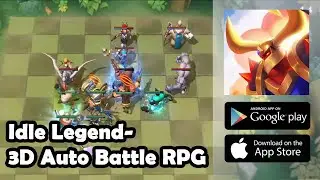 Idle Legend- 3D Auto Battle RPG (Early Access) - Android Gameplay (Role Playing)