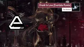 [Trap] Drunk In Love (Everlake Remix) - The Weeknd