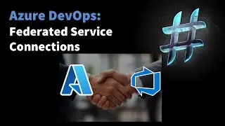 Azure DevOps Federated Service-Connections Deep Dive