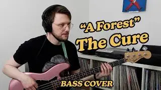 The Cure - A Forest (Bass Cover)
