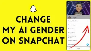 How to Change My Ai Gender on Snapchat 2024