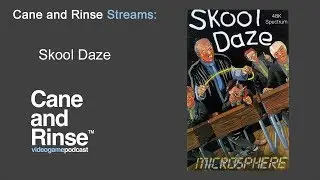 Cane and Rinse Streams Episode 31 - Skool Daze on the ZX Spectrum 48k