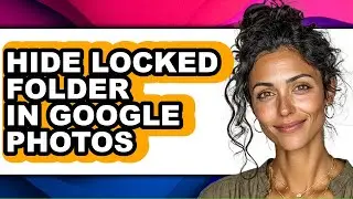 How to Hide Locked Folder in Google Photos (only Way)