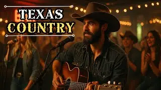🎵 The Best of Texas Country  Original Songs for