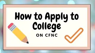 How to Apply to College   CFNC