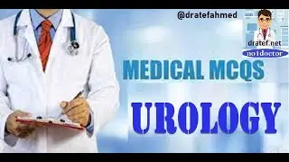 Medical MCQS  Urology/ Urology Exam/ Medical Student Exam/ Mrcs/FRCS Urology Qs  / No1doctor /dratef
