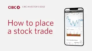 CIBC Investor&rsquo;s Edge: How to place a stock trade