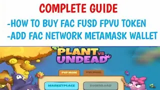 How to Buy FAC & FUSD Token and Swap to FPVU TOKEN & Add FAC NETWORK to Metamask | Plant vs Undead
