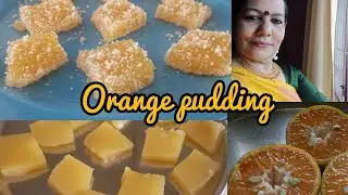 Orange puddingപെട്ടെന്നൊരുക്കാം ഒരു ഈസി സ്വീറ്റ് റെസിപ്പി Recipe No color No essence easy pudding