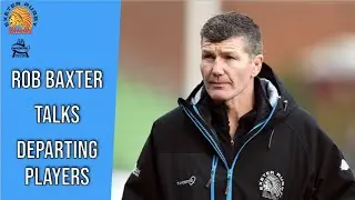 Rob Baxter on departure of players