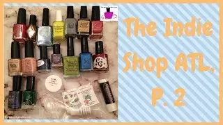 The Indie Shop ATL, P. 2 // threesixtynailsTV