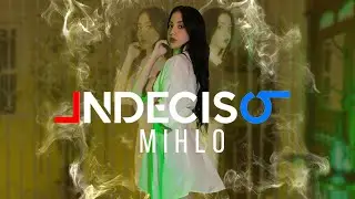 Mihlo - Indeciso (Video Oficial)