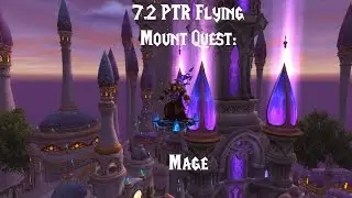 PTR 7.2 Flying Mount Quest Mage