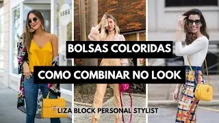 Bolsas Coloridas: Como Acertar na Hora de Se Vestir I Liza Block