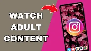 How to Watch Adult Video on Instagram 2025