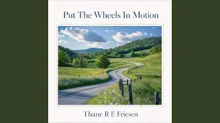 Put The Wheels In Motion