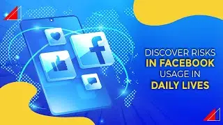 Discover Risks In Facebook Usage In Daily Lives