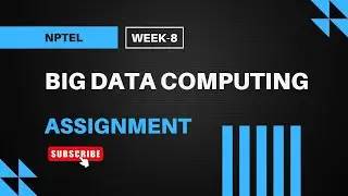 Big Data Computing | NPTEL Week 8 Assignment Answers