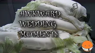 Funny and Awkward Wedding Moments