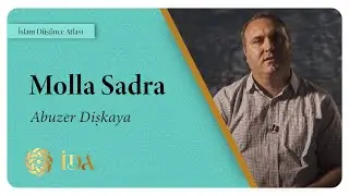 İslam Düşünce Atlası | Molla Sadra | Abuzer Dişkaya