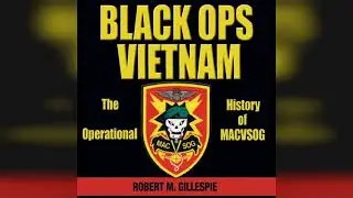 Black Ops, Vietnam: An Operational History of MACVSOG | Audiobook Sample