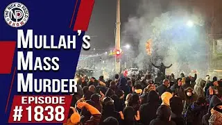 Mullah&rsquo;s Mass Murder | The Nick Di Paolo Show #1838