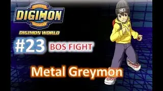 DIGIMON WORLD #23 - BOS FIGHT 【 Metal Greymon 】
