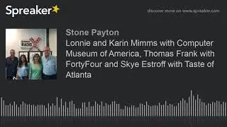 Lonnie and Karin Mimms with Computer Museum of America, Thomas Frank with FortyFour and Skye Estroff