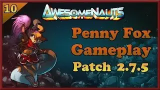 Awesomenauts - Penny Fox Gameplay #10 - Aiguillon [Live commentary]