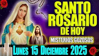 El Santo Rosario de Hoy Lunes 15 de Diciembre 2025 🌹 Misterios Gozosos 🌹 Oración de Hoy