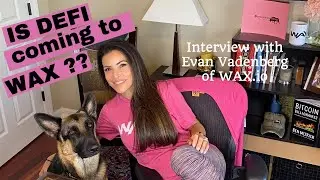 WAX.io.....Is DEFI coming to WAX?? -  BlockchainHerd Podcast w/Mary Delgado