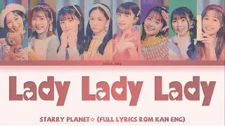 Lady・Lady・Lady (レディ・レディ・レディ) | STARRY PLANET☆ (Full Color Coded Lyrics ROM/KAN/ENG) | Aikatsu Planet