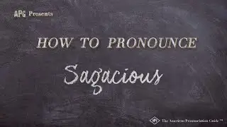 How to Pronounce Sagacious (Real Life Examples!)