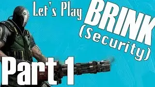Let's Play Brink! - PART 1 (Security) - A.I.s are not 'I'