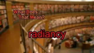 What does radiancy mean?