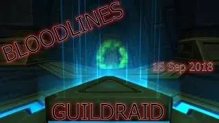 Bloodlines Guildraid 16 Sep 2018