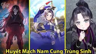 Nam Cung Trùng Sinh, Huyết Mạch Tái Sinh | Review Manhwa