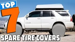 Top 7 Spare Tire Covers Every Car Owner Needs