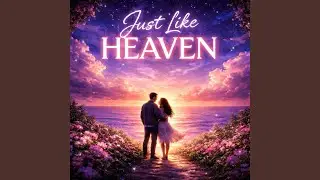 Just Like Heaven