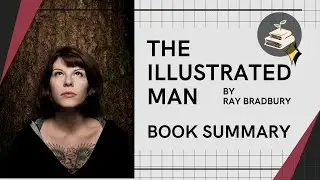 The Illustrated Man by Ray Bradbury | Book Summary