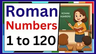Roman Numbers 1 to 120 | 1 to 120 Roman Numbers | Roman numbers | 1 से 120 रोमन संख्या #roman