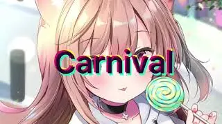 Nightcore - Carnival CADMIUM & (feat.Elli) 2