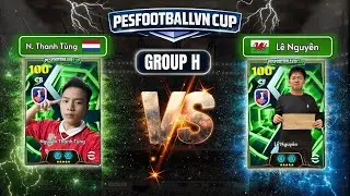 Pesfootballvn Cup• BẢNG H | 4 |: NGUYỄN THANH TÙNG vs LÊ NGUYÊN | SỨC ÉP MÃNH LIỆT